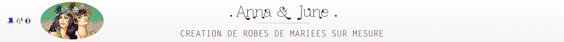 Anna & June, Robes de Mariées Sur Mesure d'Exception